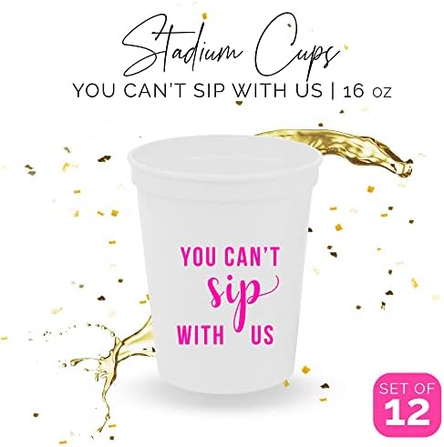 You Cant Sip With Us Party Cups Set of 12