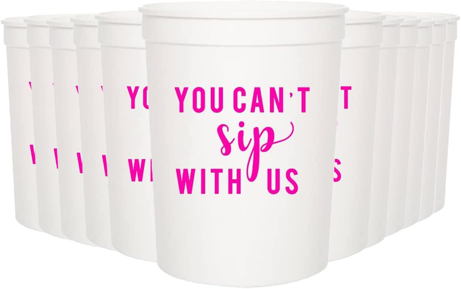 You Cant Sip With Us Party Cups Set of 12