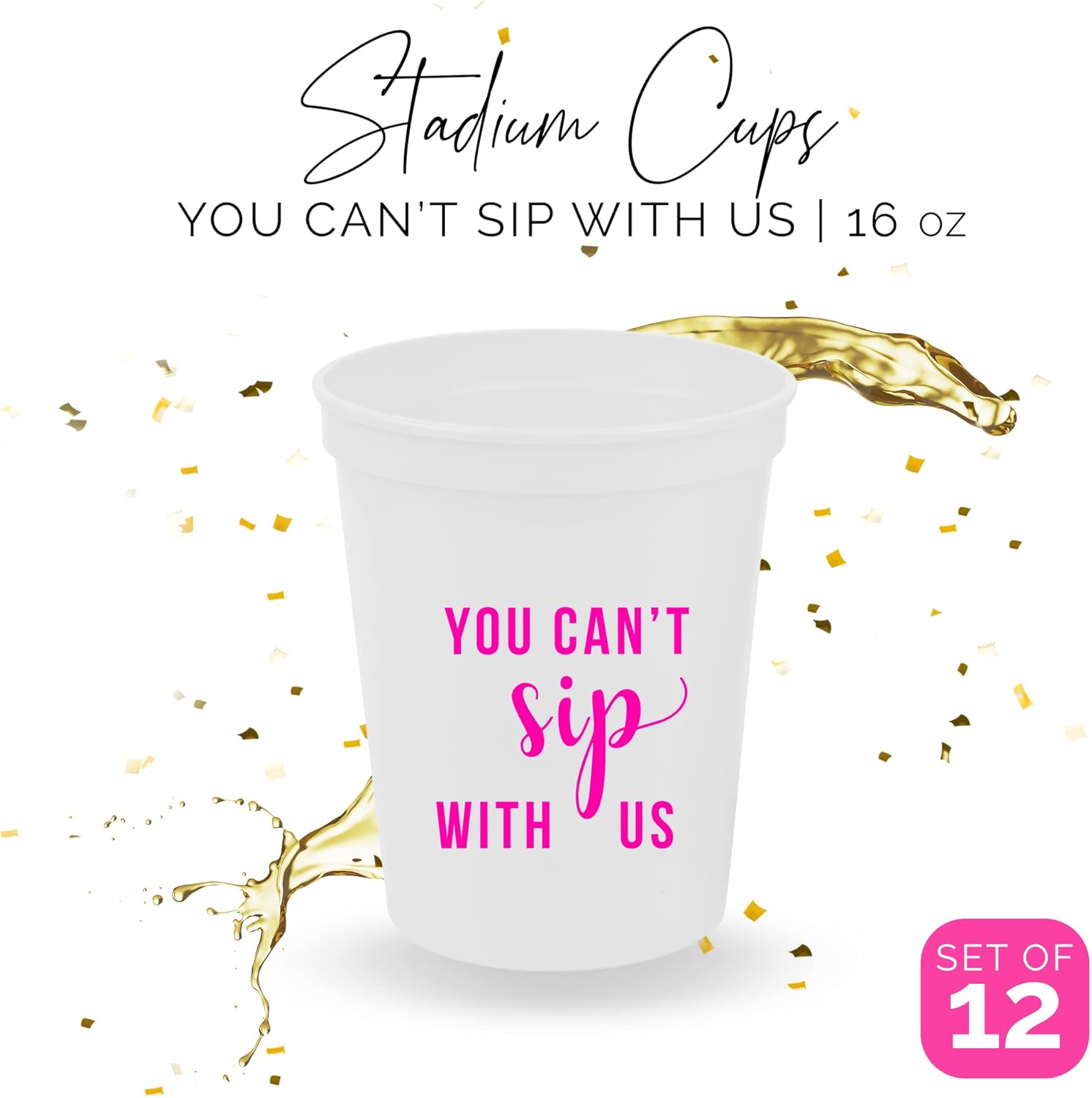 You Cant Sip With Us Party Cups Set of 12